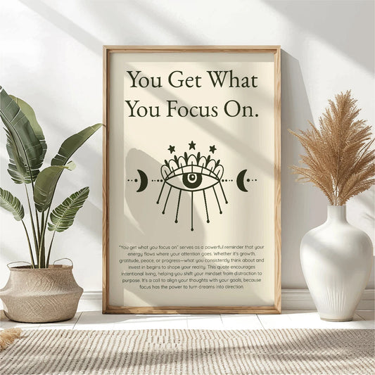 You Get What You Focus On – Inspirational Quote Typography Wall Art, Printable Poster, Mindset Decor, Instant Download
